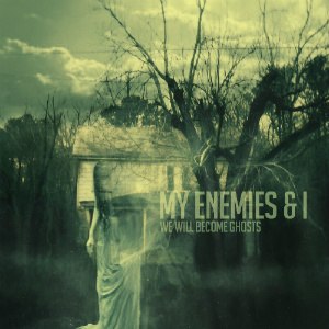 My Enemies & I -We Will Become Ghosts (EP) (2012)