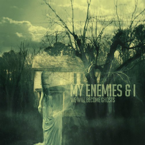 My Enemies & I -We Will Become Ghosts [EP] (2012)
